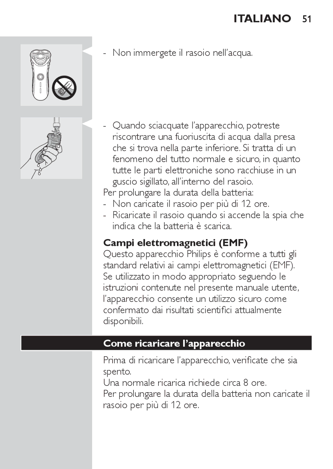 Philips HQ7130 manual Non immergete il rasoio nell’acqua, Campi elettromagnetici EMF, Come ricaricare l’apparecchio 