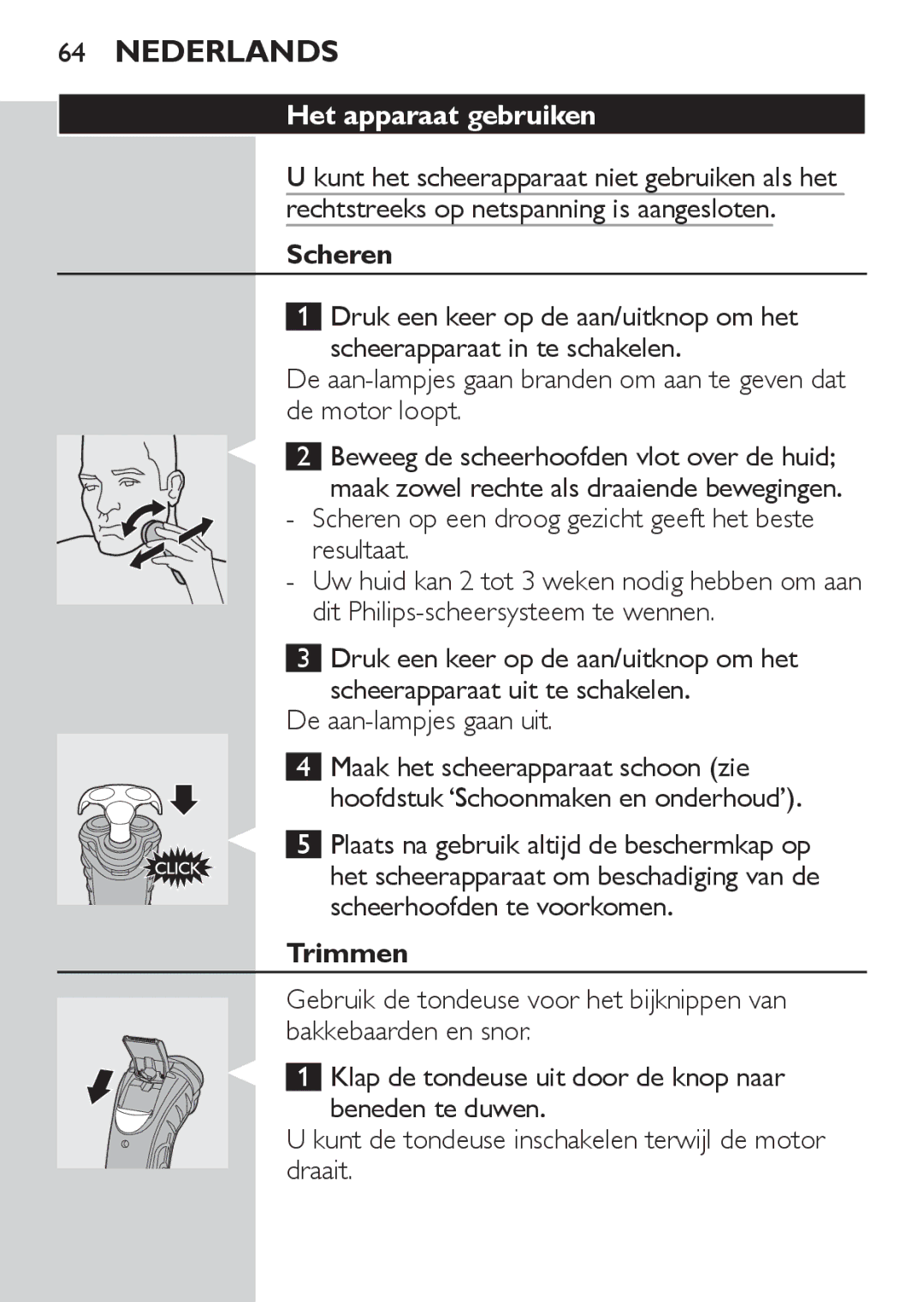 Philips HQ7130 manual Het apparaat gebruiken, Scheren, Trimmen 