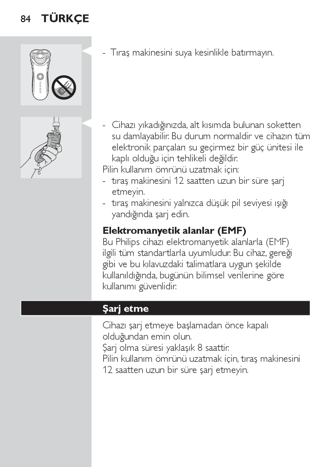 Philips HQ7130 manual Tıraş makinesini suya kesinlikle batırmayın, Elektromanyetik alanlar EMF, Şarj etme 