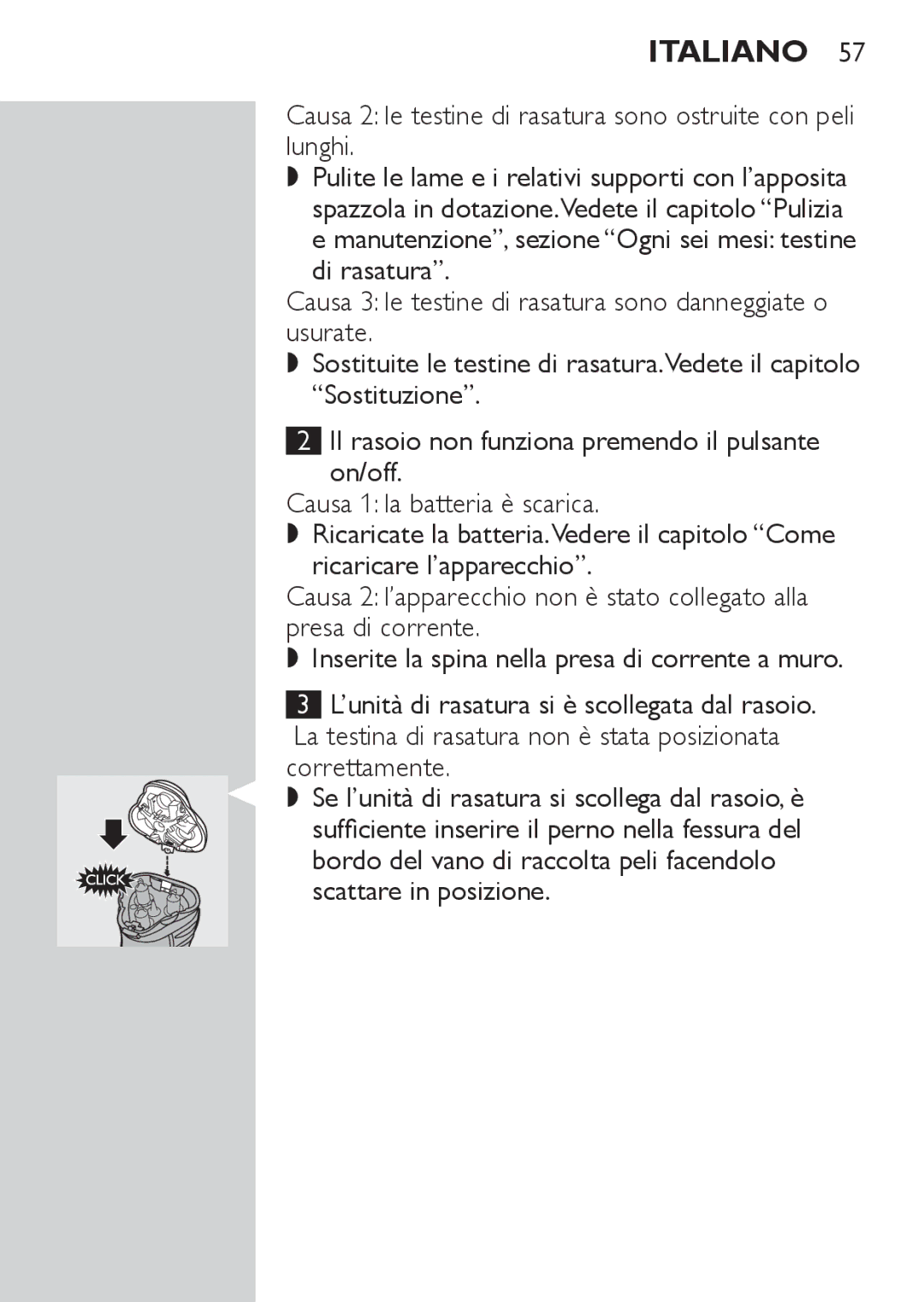 Philips HQ7142, HQ7141 manual Causa 2 le testine di rasatura sono ostruite con peli lunghi, Correttamente 