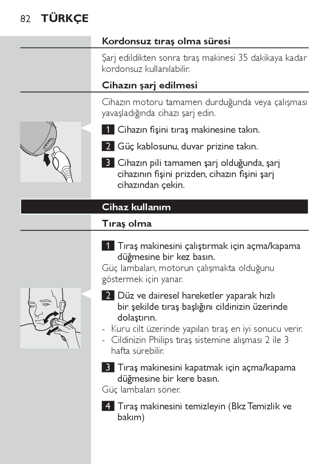 Philips HQ7141, HQ7142 manual Kordonsuz tıraş olma süresi, Cihazın şarj edilmesi, Cihaz kullanım, Tıraş olma 