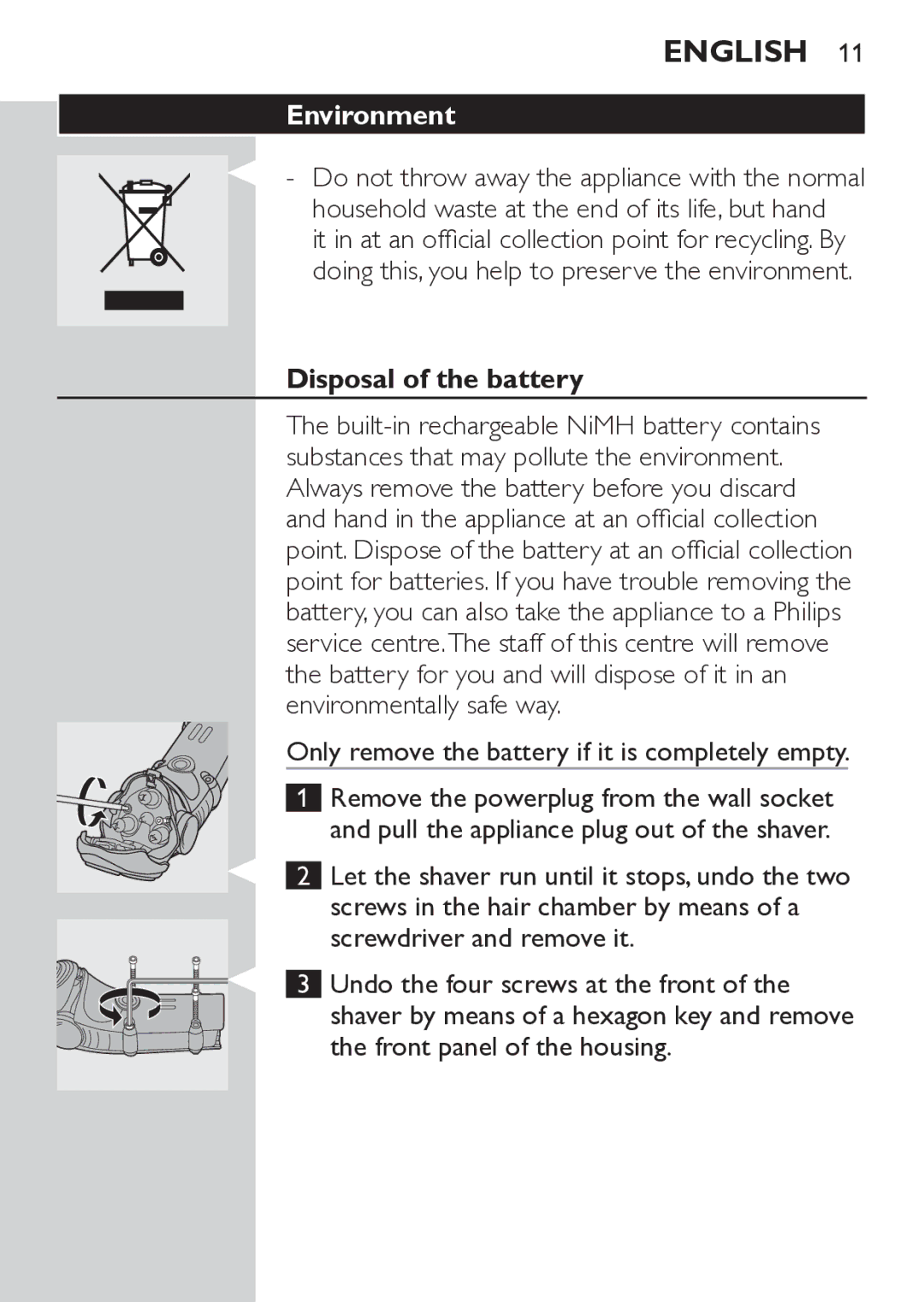 Philips HQ7260/17 manual Environment, Disposal of the battery, Only remove the battery if it is completely empty 