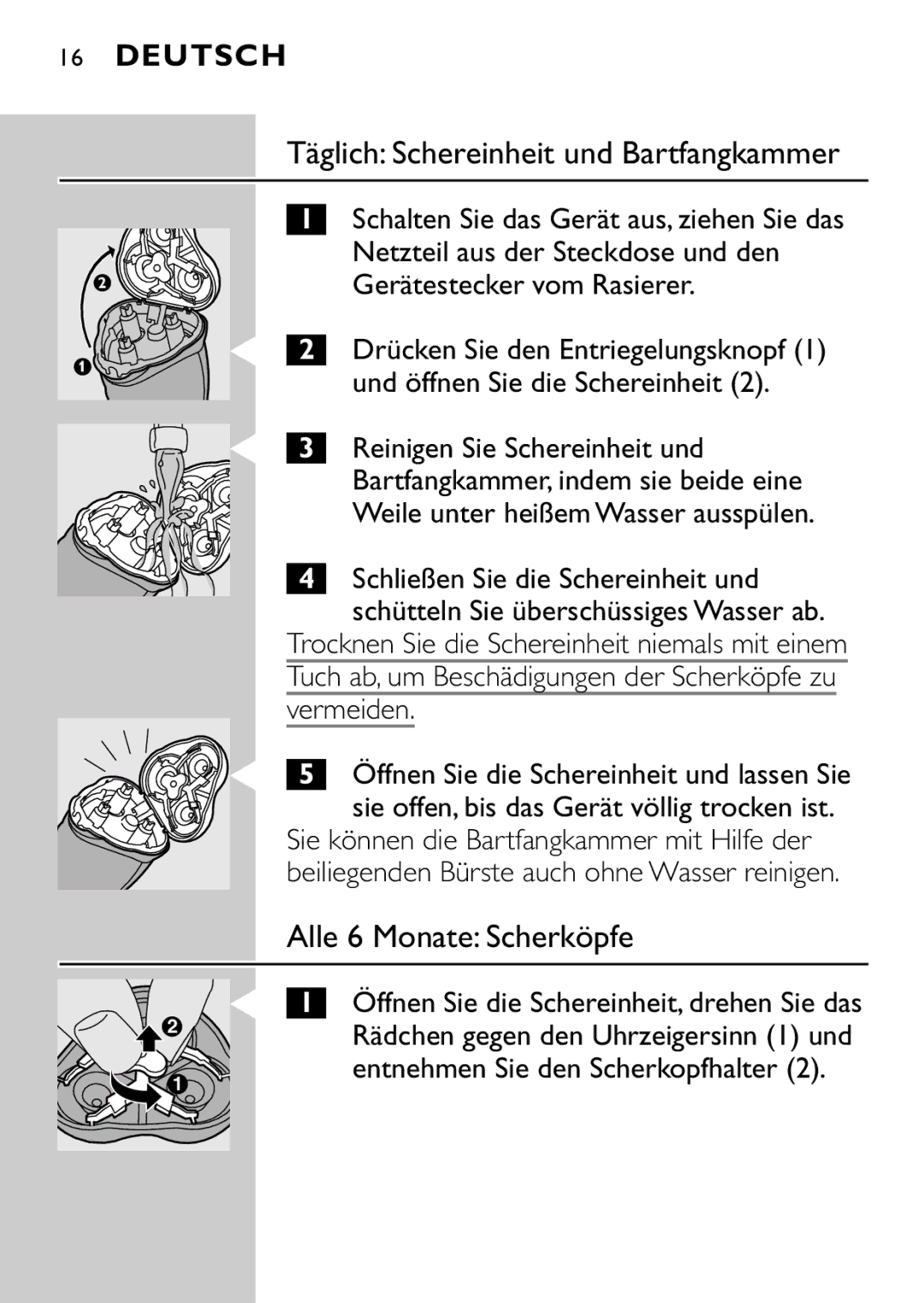 Philips HQ7415 manual Täglich Schereinheit und Bartfangkammer, Alle 6 Monate Scherköpfe, Schließen Sie die Schereinheit und 