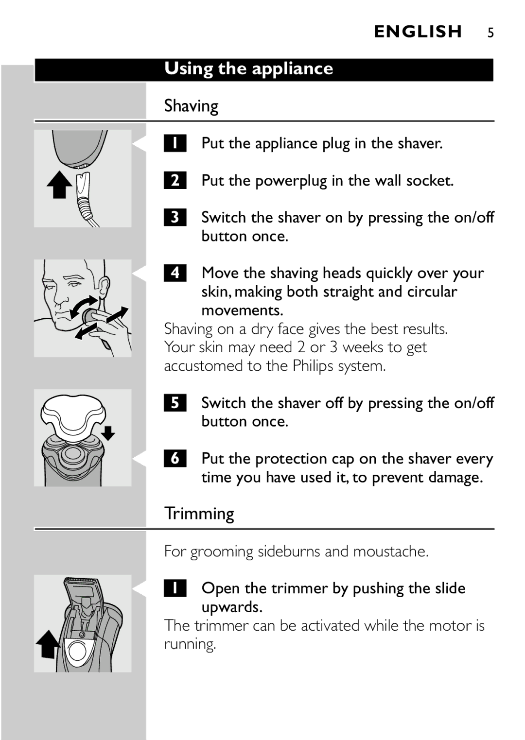 Philips HQ7405, HQ7415 manual Using the appliance, Shaving, Trimming 