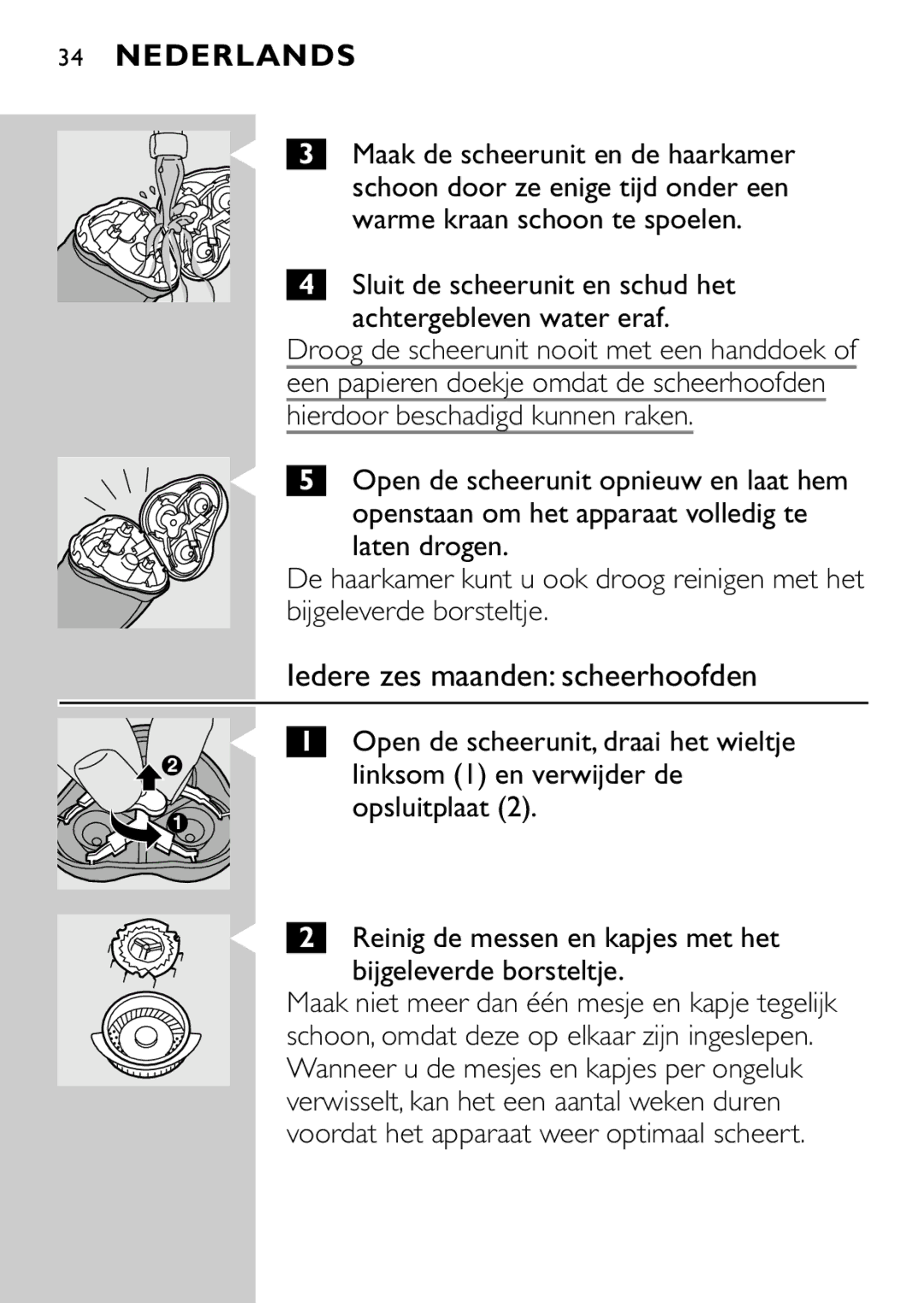 Philips HQ7415, HQ7405 manual Iedere zes maanden scheerhoofden, Sluit de scheerunit en schud het Achtergebleven water eraf 