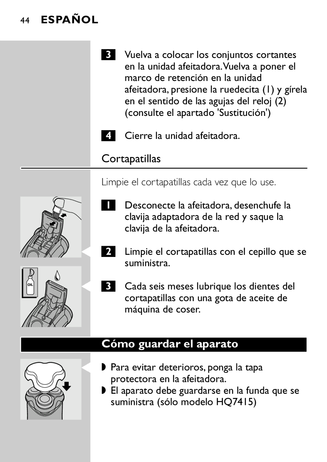 Philips HQ7415, HQ7405 Cómo guardar el aparato, Cierre la unidad afeitadora, Limpie el cortapatillas cada vez que lo use 