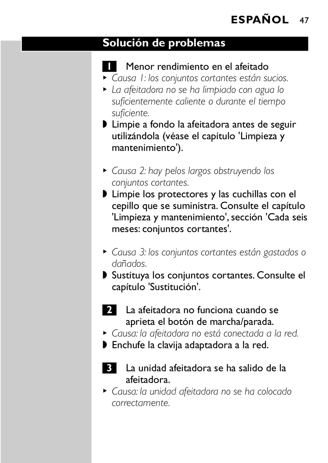 Philips HQ7405, HQ7415 manual Solución de problemas, Menor rendimiento en el afeitado 