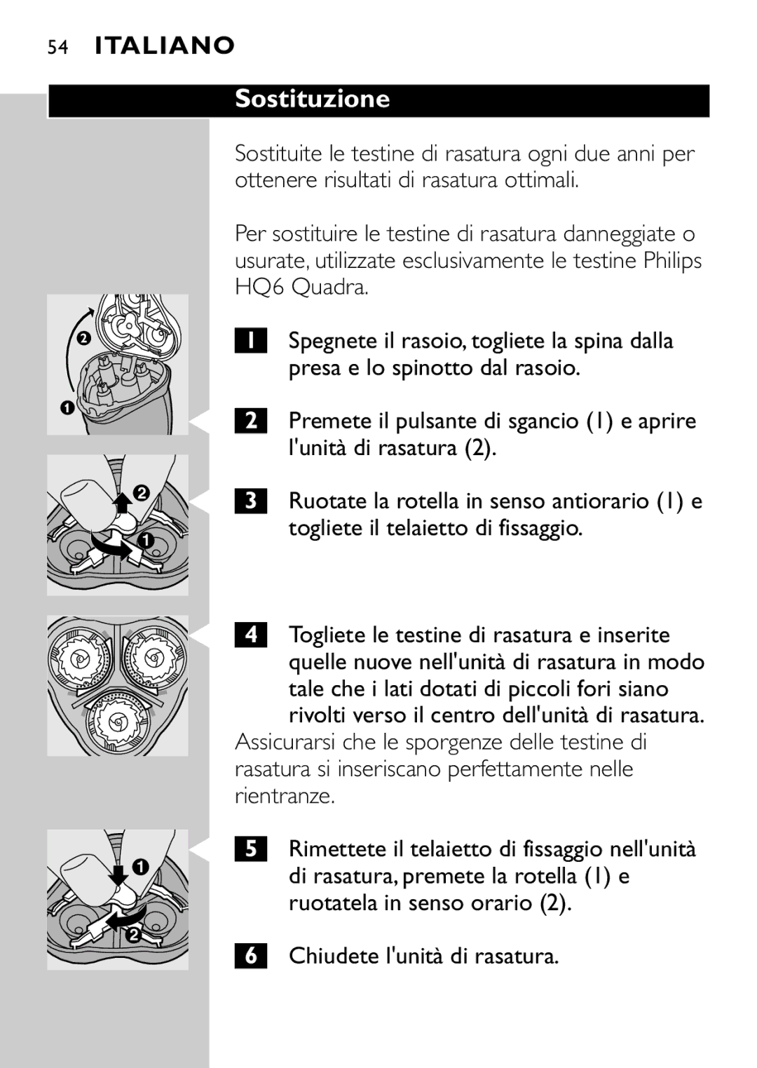 Philips HQ7415, HQ7405 manual Sostituzione, Ruotatela in senso orario Chiudete lunità di rasatura 