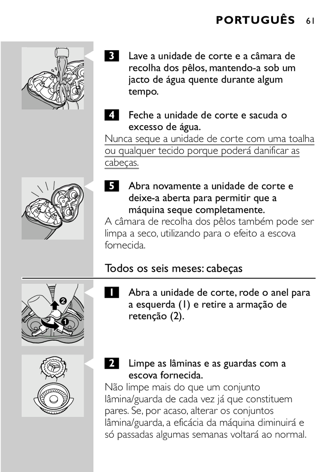 Philips HQ7405, HQ7415 manual Todos os seis meses cabeças, Esquerda 1 e retire a armação de, Retenção, Escova fornecida 