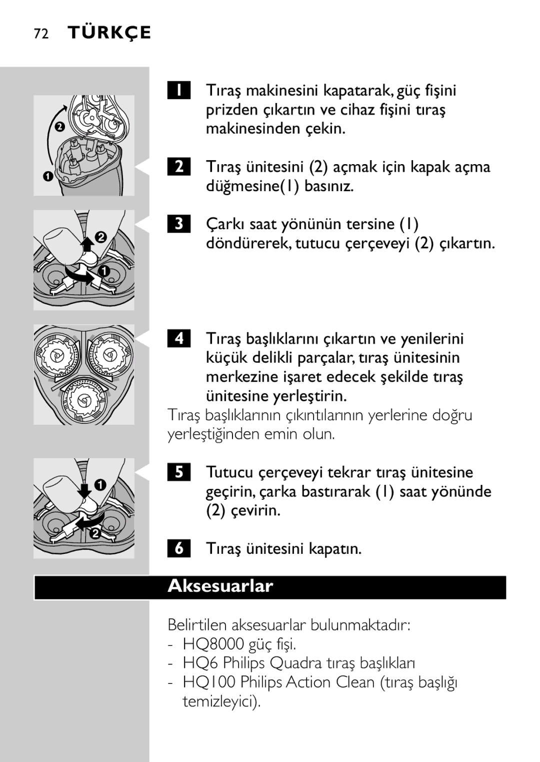 Philips HQ7415, HQ7405 manual Aksesuarlar, Makinesinden çekin, Düğmesine1 basınız, Çarkı saat yönünün tersine 