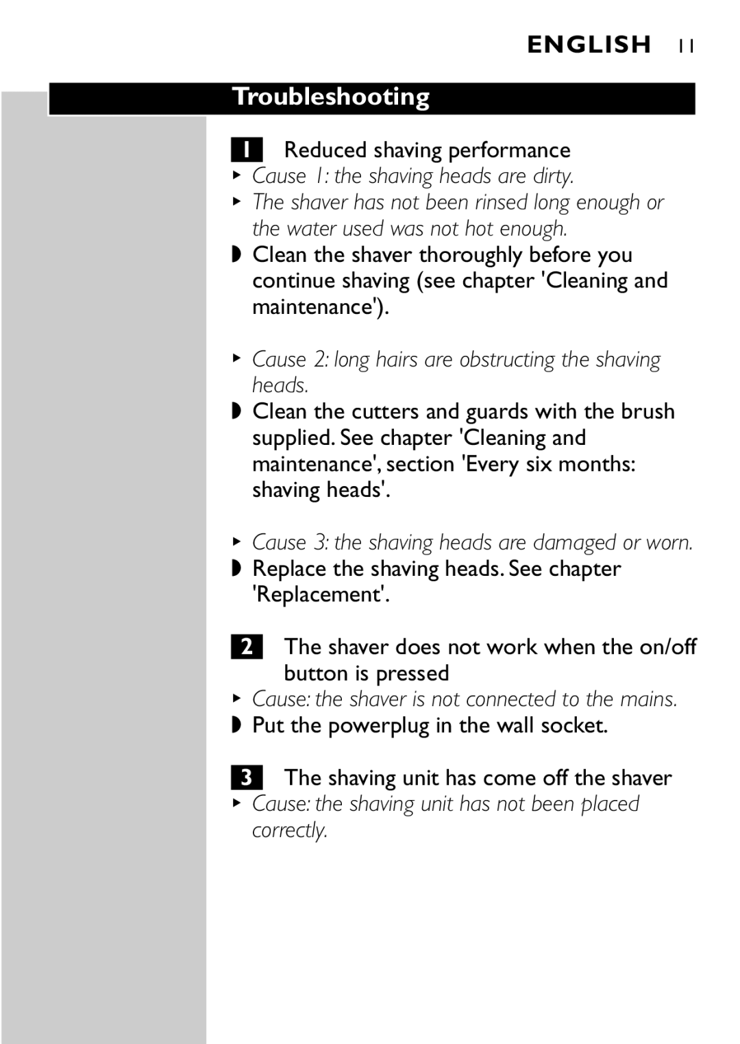 Philips HQ7405, HQ7415 manual Troubleshooting, Reduced shaving performance, Cause 1 the shaving heads are dirty 