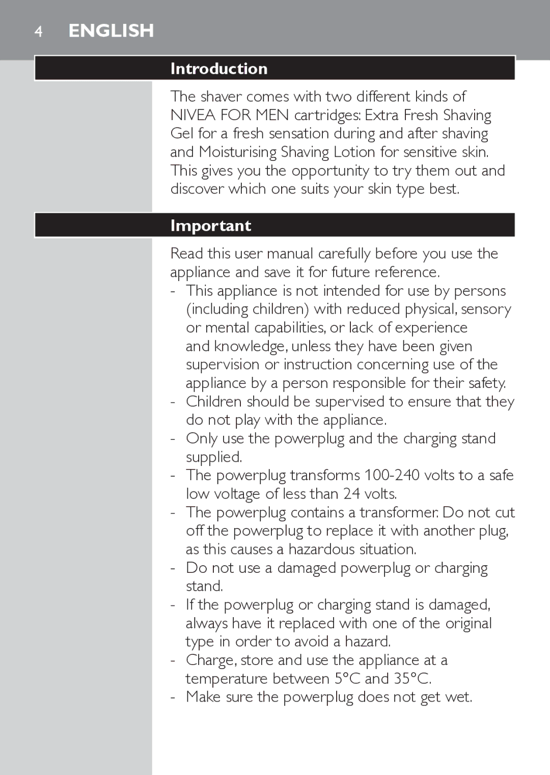 Philips HQ7740 Introduction, Do not use a damaged powerplug or charging stand, Make sure the powerplug does not get wet 