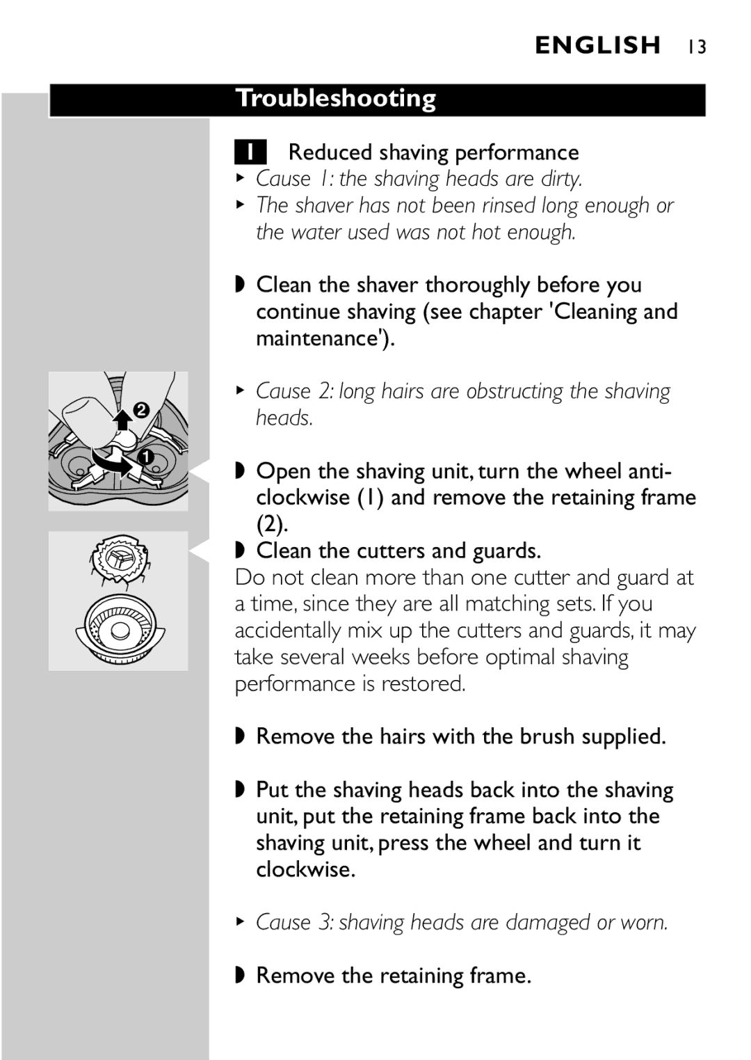 Philips HQ7870 Troubleshooting, Cause 1 the shaving heads are dirty, Cause 2 long hairs are obstructing the shaving heads 