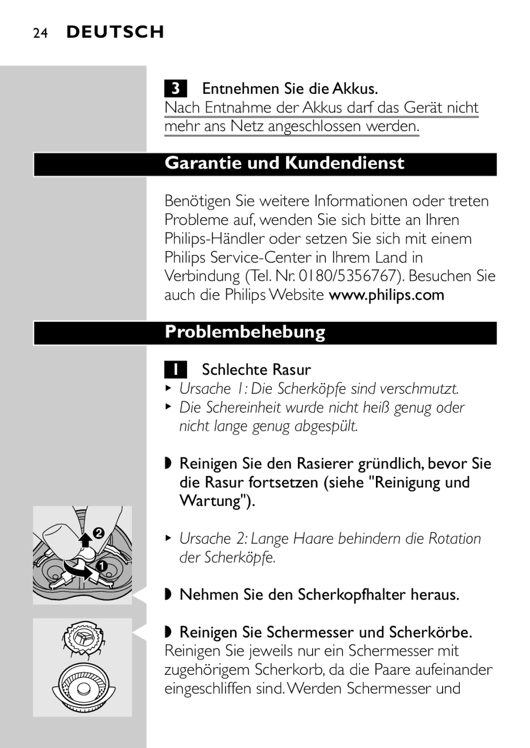 Philips HQ7870 manual Garantie und Kundendienst Problembehebung, Nicht lange genug abgespült, Der Scherköpfe 