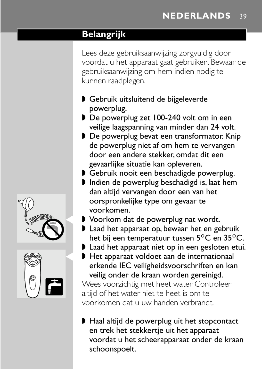 Philips HQ7870 manual Belangrijk, Gebruik nooit een beschadigde powerplug 