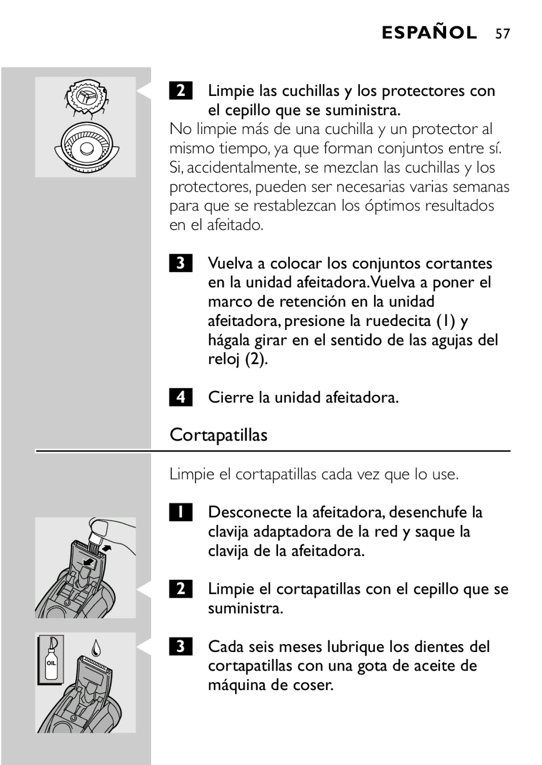 Philips HQ7870 manual Cierre la unidad afeitadora, Limpie el cortapatillas cada vez que lo use 