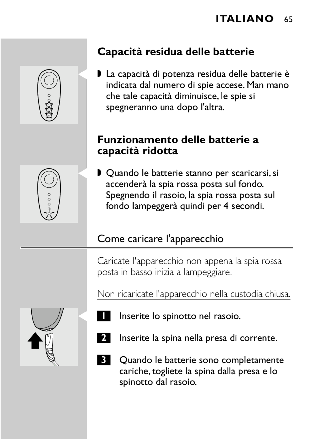 Philips HQ7870 manual Capacità residua delle batterie, Funzionamento delle batterie a capacità ridotta 