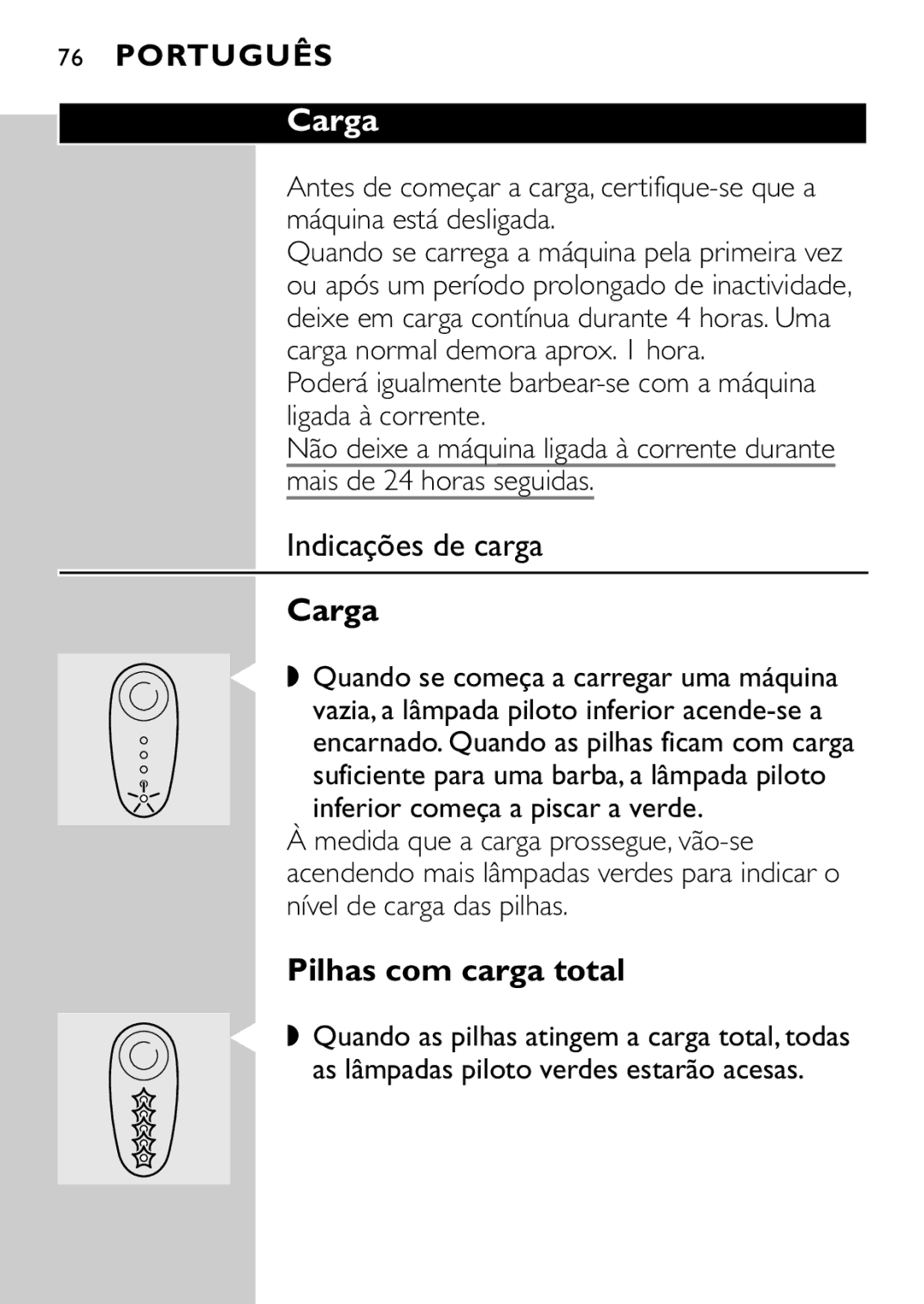 Philips HQ7870 manual Indicações de carga, Pilhas com carga total 