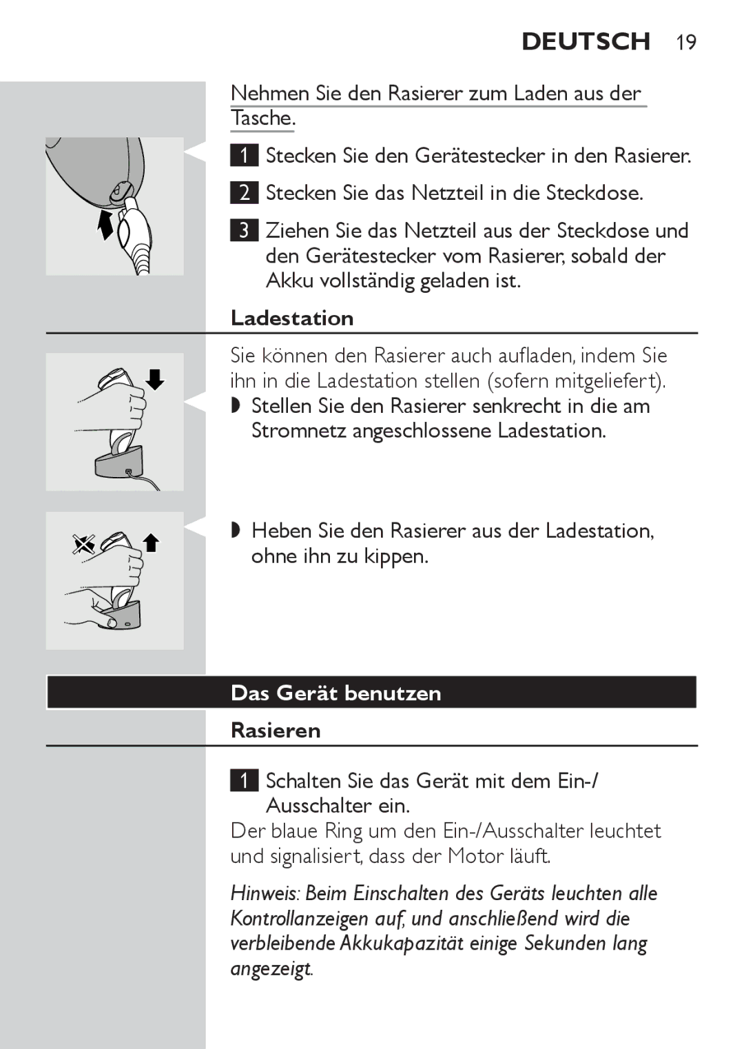 Philips HQ8172, HQ8173, HQ8170 manual Ihn in die Ladestation stellen sofern mitgeliefert, Das Gerät benutzen, Rasieren 