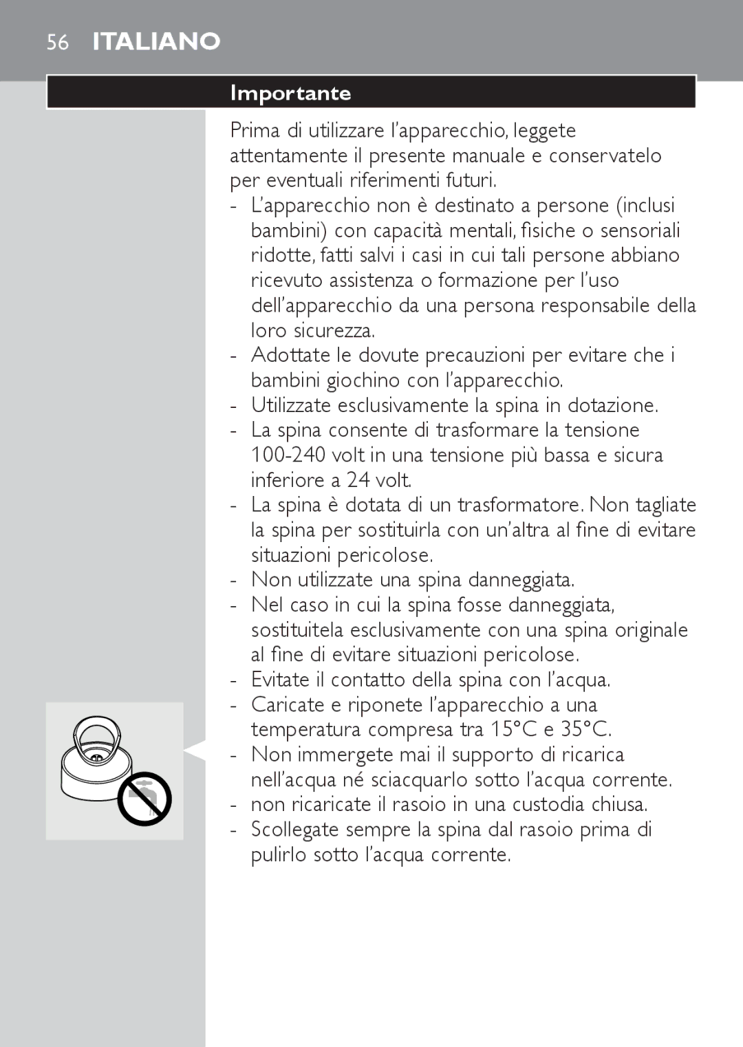 Philips HQ8173, HQ8170, HQ8172 manual Evitate il contatto della spina con l’acqua, Non immergete mai il supporto di ricarica 