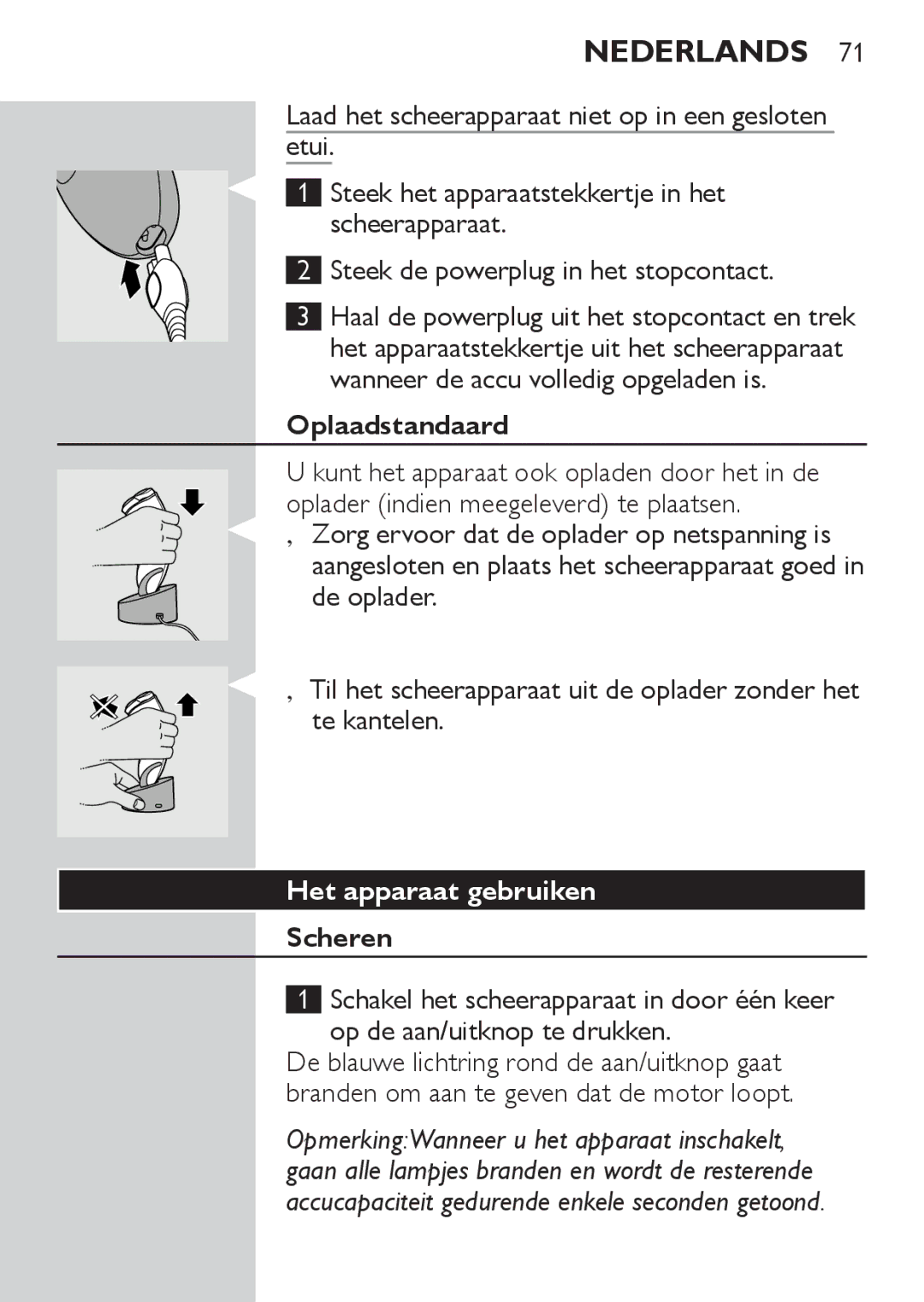 Philips HQ8173, HQ8170, HQ8172 manual Oplaadstandaard, Het apparaat gebruiken, Scheren 