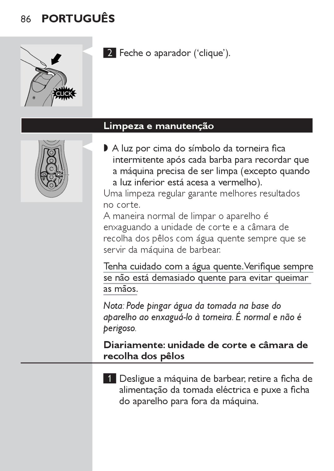 Philips HQ8173, HQ8170, HQ8172 Feche o aparador ‘clique’, Limpeza e manutenção, Luz por cima do símbolo da torneira fica 