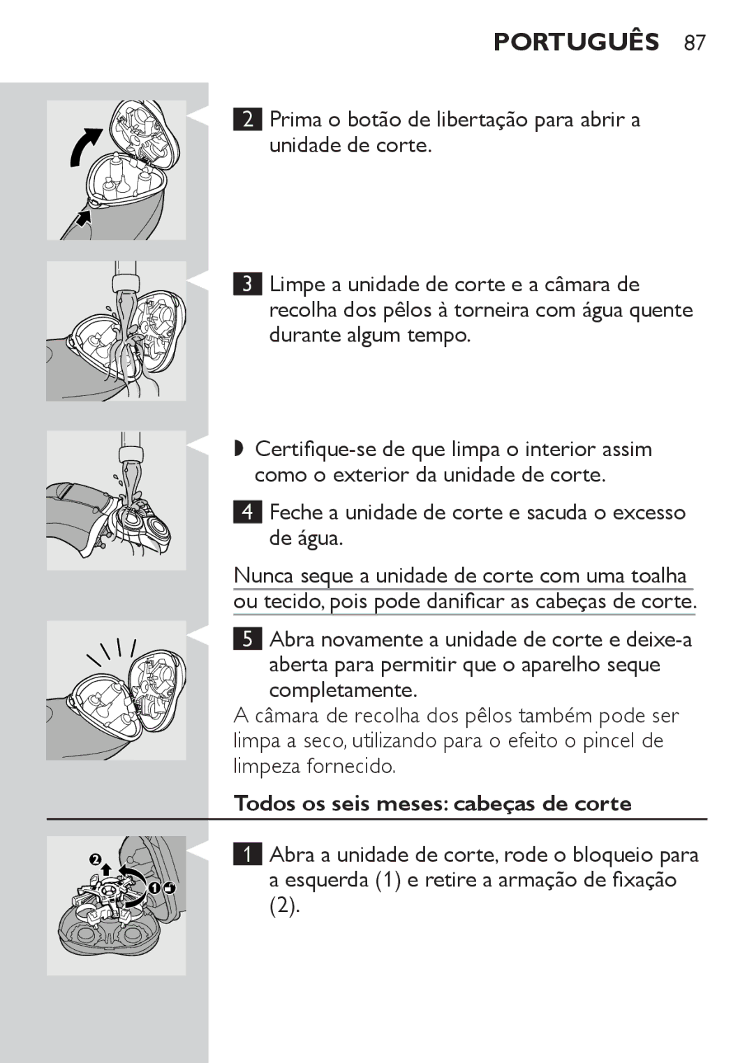 Philips HQ8170, HQ8173, HQ8172 Feche a unidade de corte e sacuda o excesso de água, Todos os seis meses cabeças de corte 
