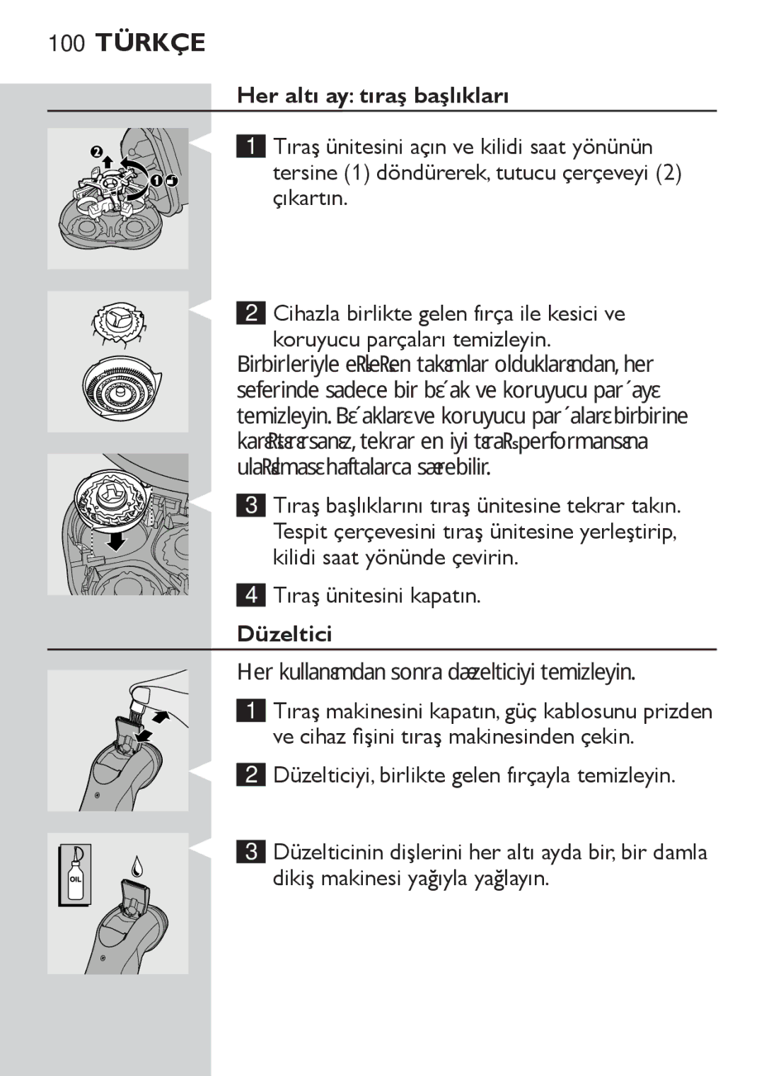 Philips HQ8172, HQ8173, HQ8170 manual Her altı ay tıraş başlıkları, Düzeltici, Her kullanımdan sonra düzelticiyi temizleyin 