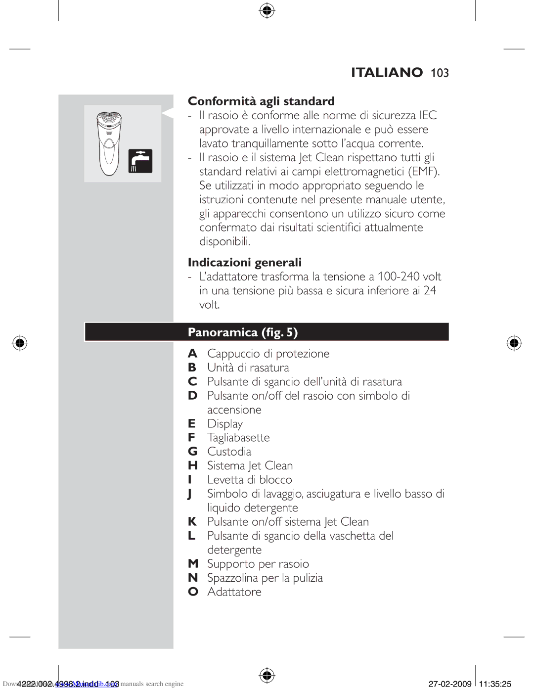 Philips HQ8260CC, HQ8270CC manual Conformità agli standard, Indicazioni generali, Panoramica ﬁg, Accensione Display 