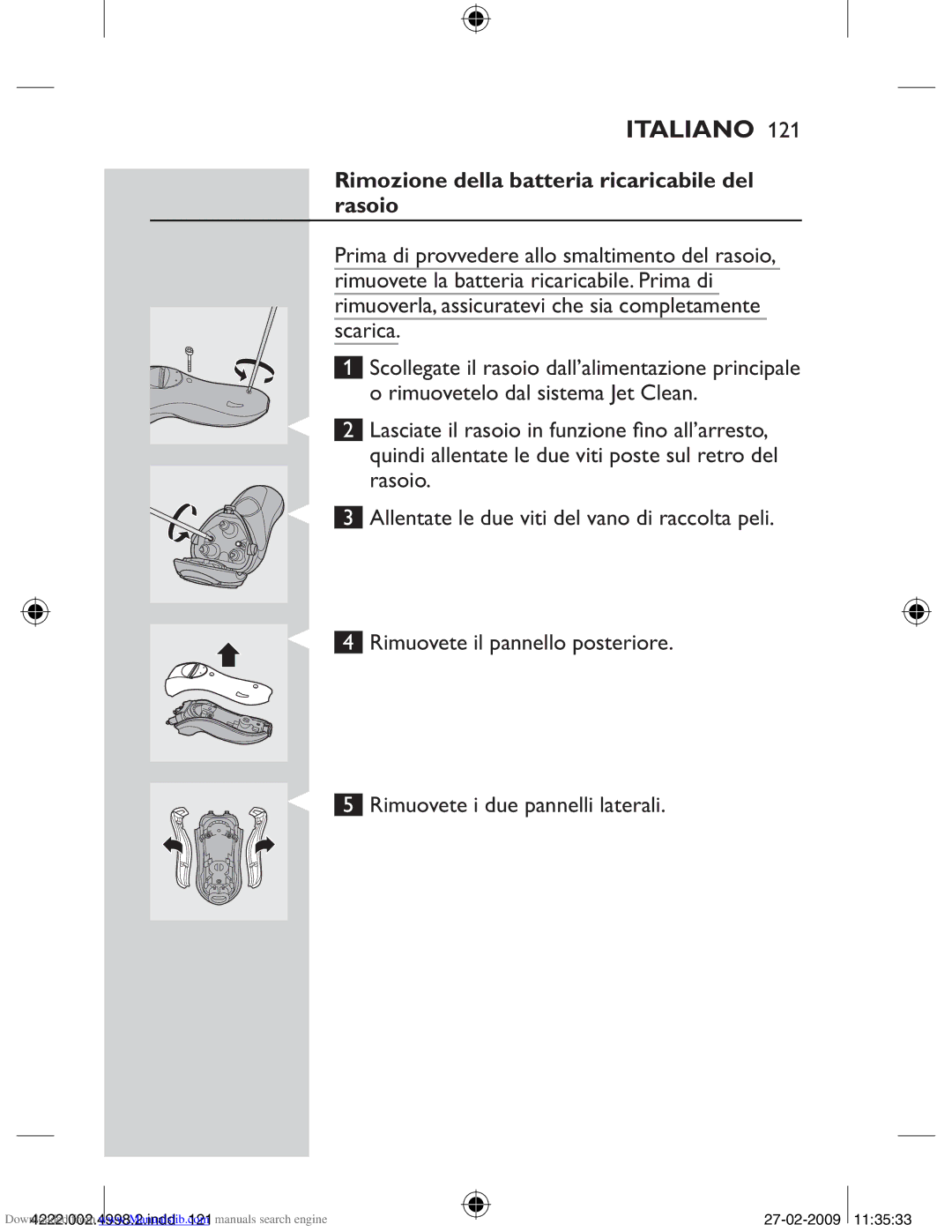 Philips HQ8260CC manual Rimozione della batteria ricaricabile del rasoio, Prima di provvedere allo smaltimento del rasoio 