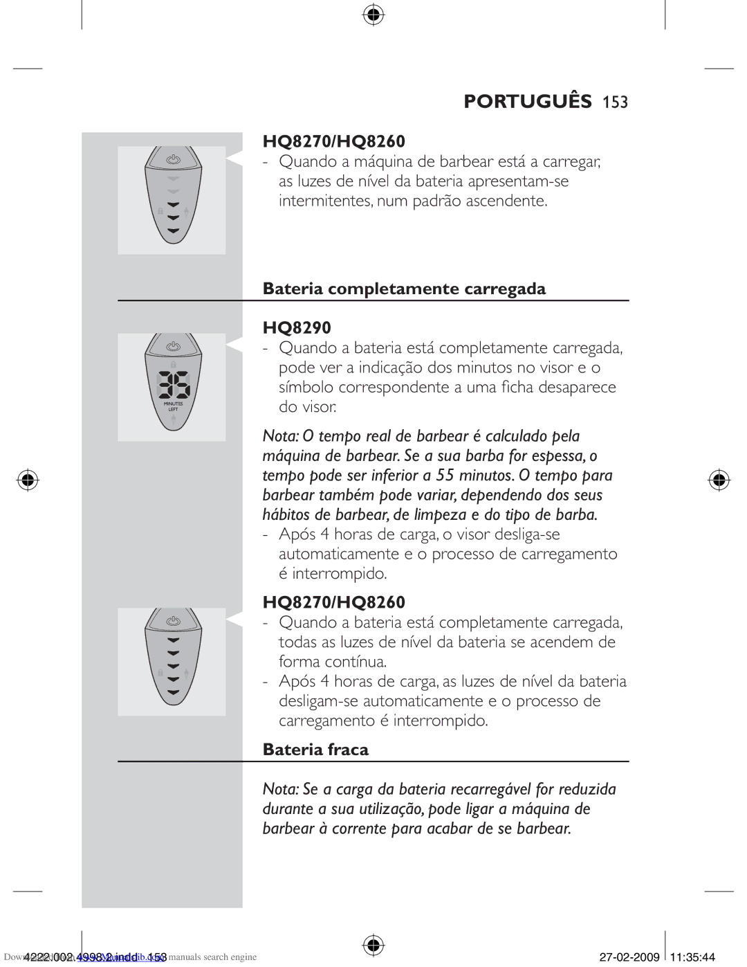Philips HQ8260CC, HQ8270CC manual Bateria completamente carregada HQ8290, Bateria fraca 