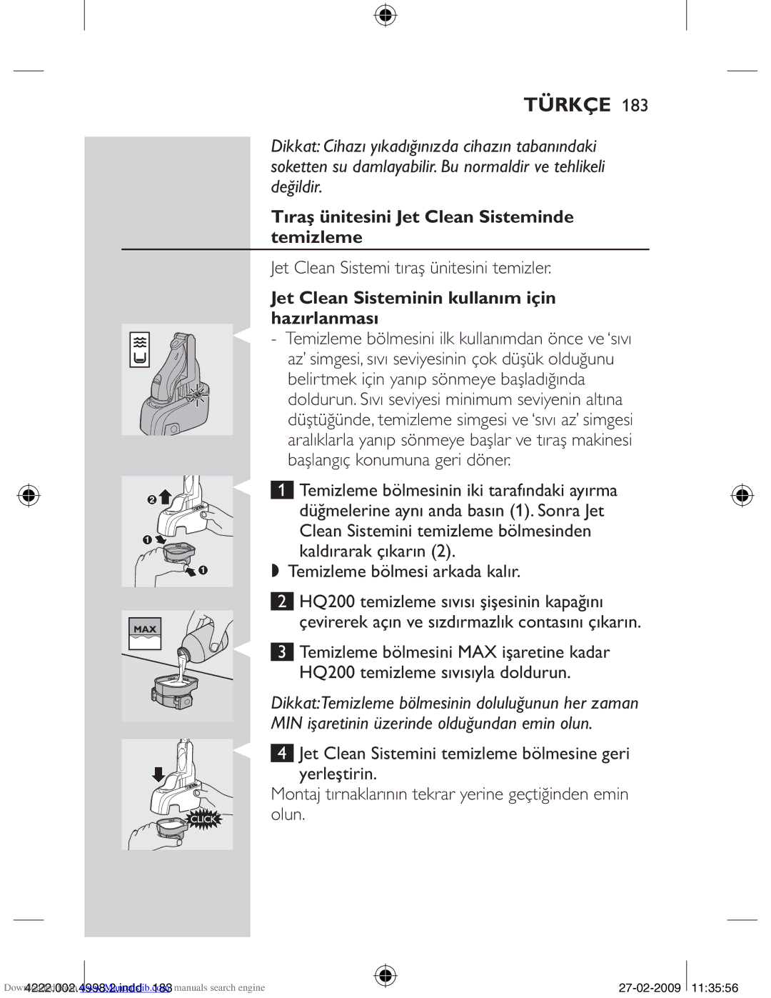 Philips HQ8260CC, HQ8270CC manual Tıraş ünitesini Jet Clean Sisteminde temizleme, Jet Clean Sistemi tıraş ünitesini temizler 