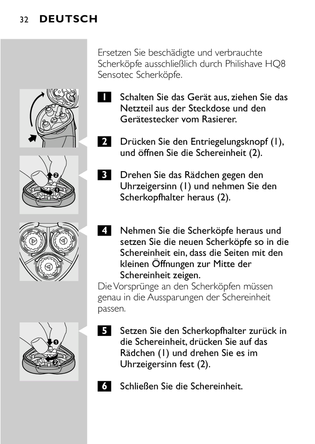 Philips HQ8894 manual Ersetzen Sie beschädigte und verbrauchte, Sensotec Scherköpfe, Gerätestecker vom Rasierer 