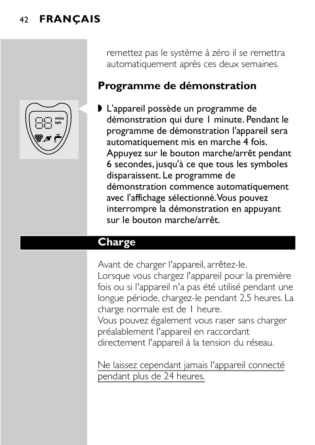 Philips HQ8894 manual Programme de démonstration, Charge, Avant de charger lappareil, arrêtez-le, Pendant plus de 24 heures 