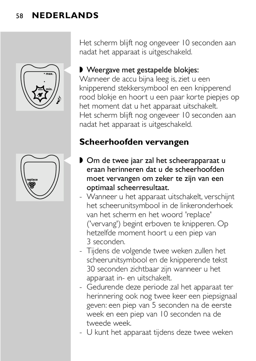 Philips HQ8894 manual Scheerhoofden vervangen, Seconden, Kunt het apparaat tijdens deze twee weken 