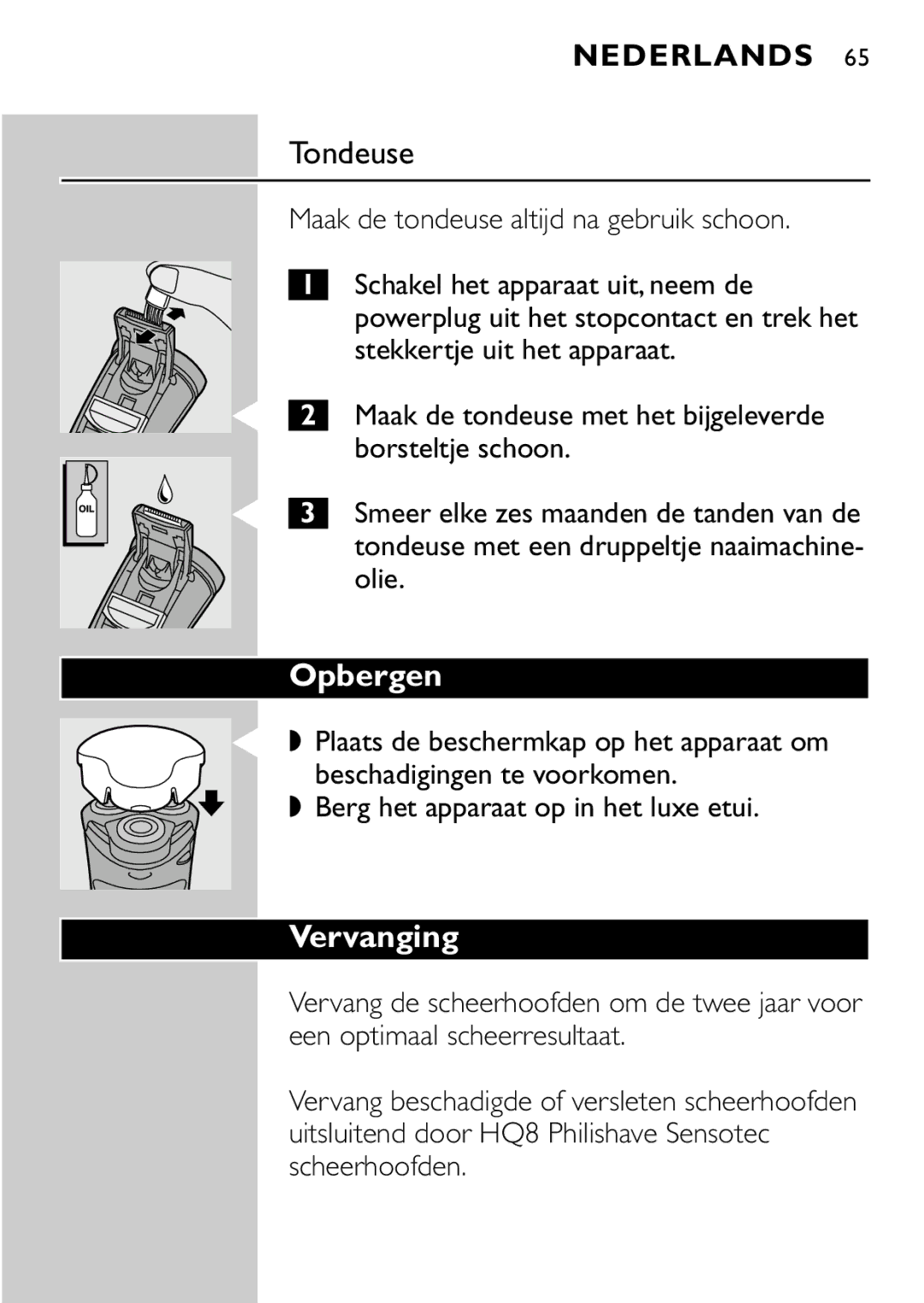 Philips HQ8894 manual Opbergen, Vervanging, Berg het apparaat op in het luxe etui 