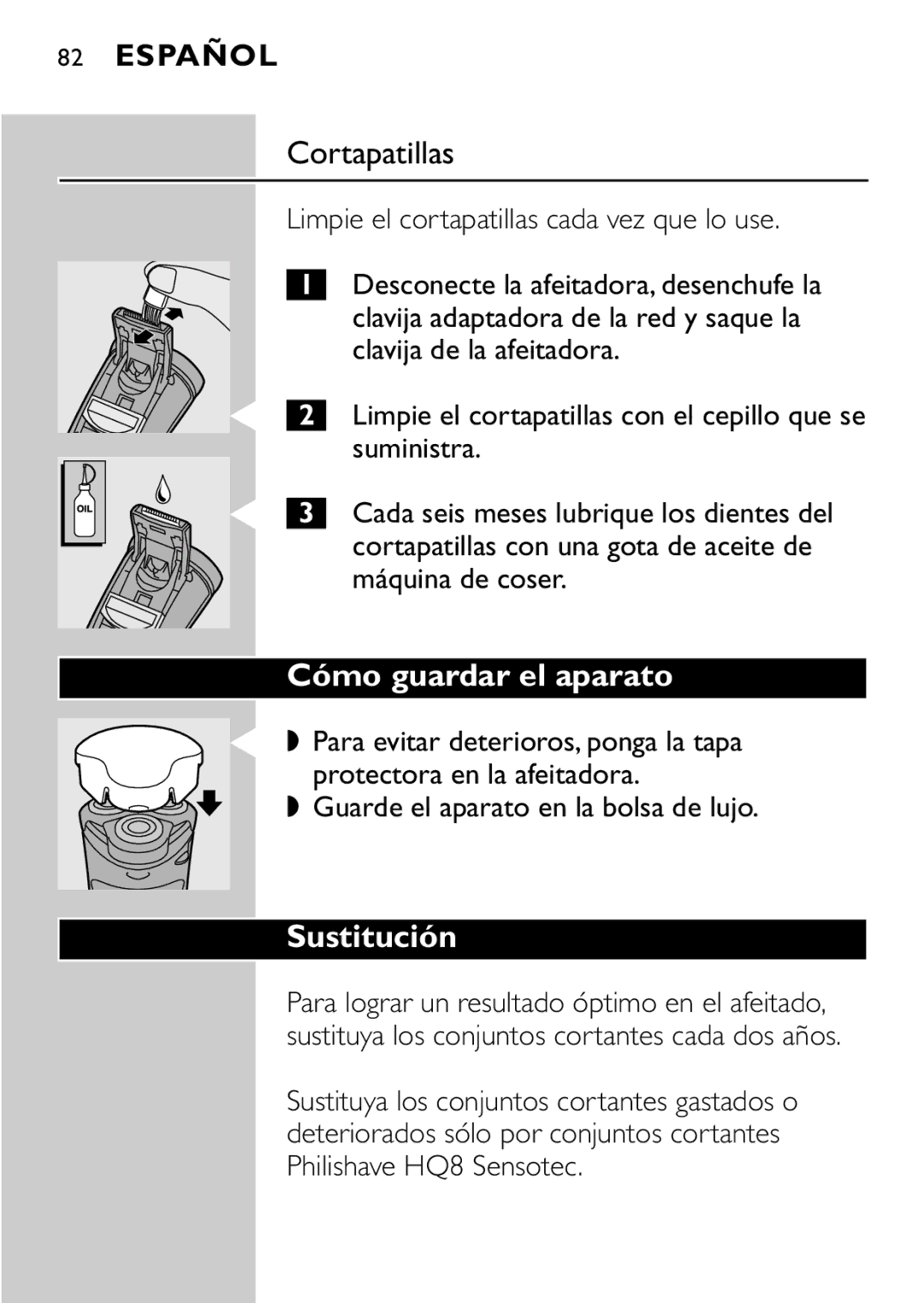 Philips HQ8894 manual Cómo guardar el aparato, Sustitución, Limpie el cortapatillas cada vez que lo use 