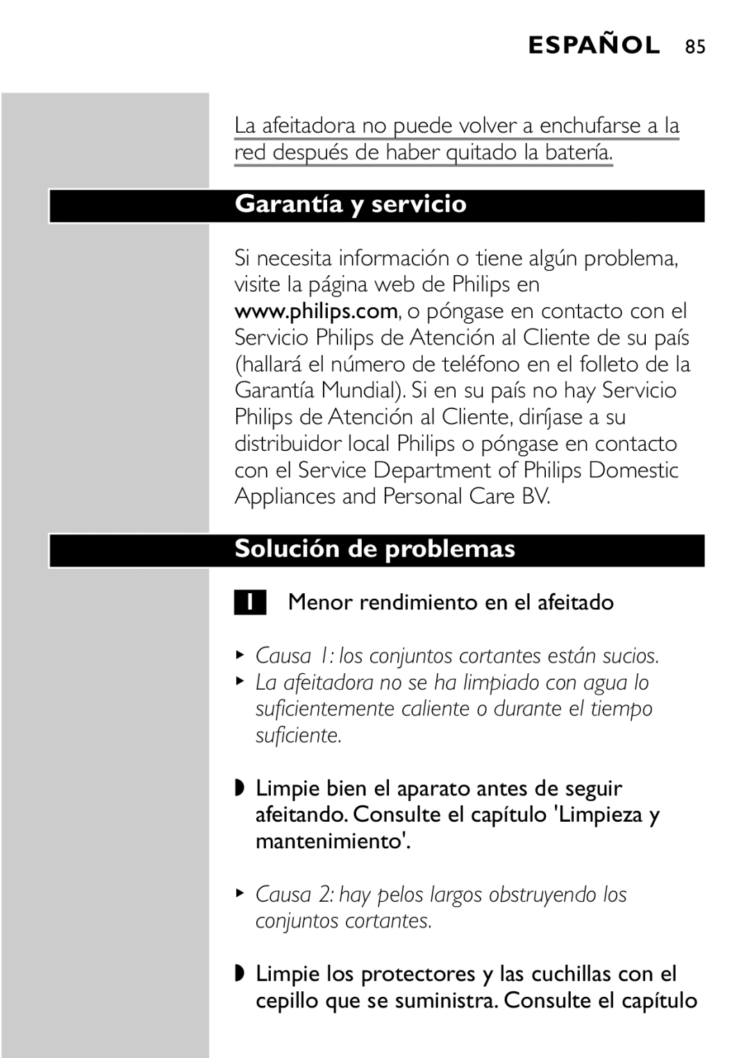 Philips HQ8894 manual Garantía y servicio Solución de problemas, Menor rendimiento en el afeitado, Suficiente 