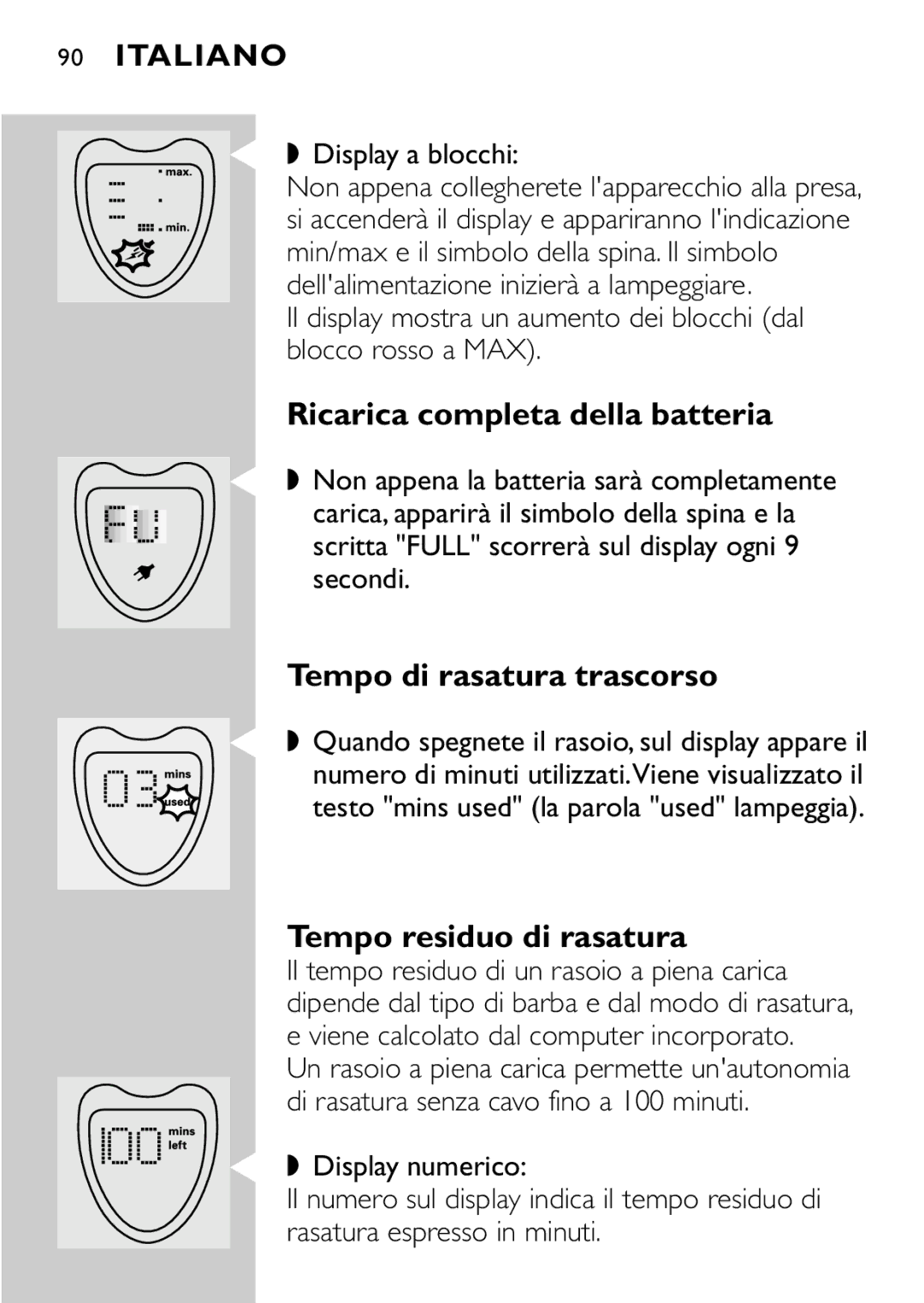 Philips HQ8894 Ricarica completa della batteria, Tempo di rasatura trascorso, Tempo residuo di rasatura, Display a blocchi 