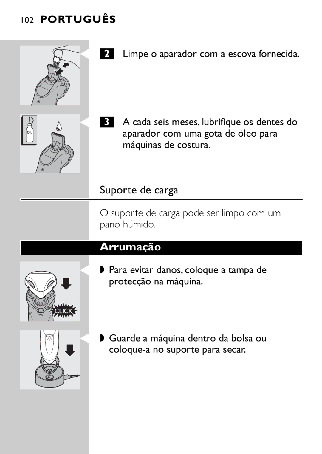 Philips HQ9160, HQ9161 manual Arrumação, Suporte de carga pode ser limpo com um pano húmido 