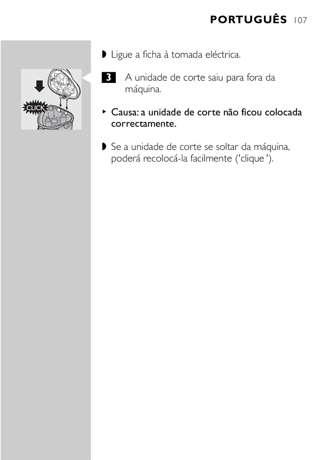 Philips HQ9161, HQ9160 manual Causa a unidade de corte não ficou colocada correctamente 