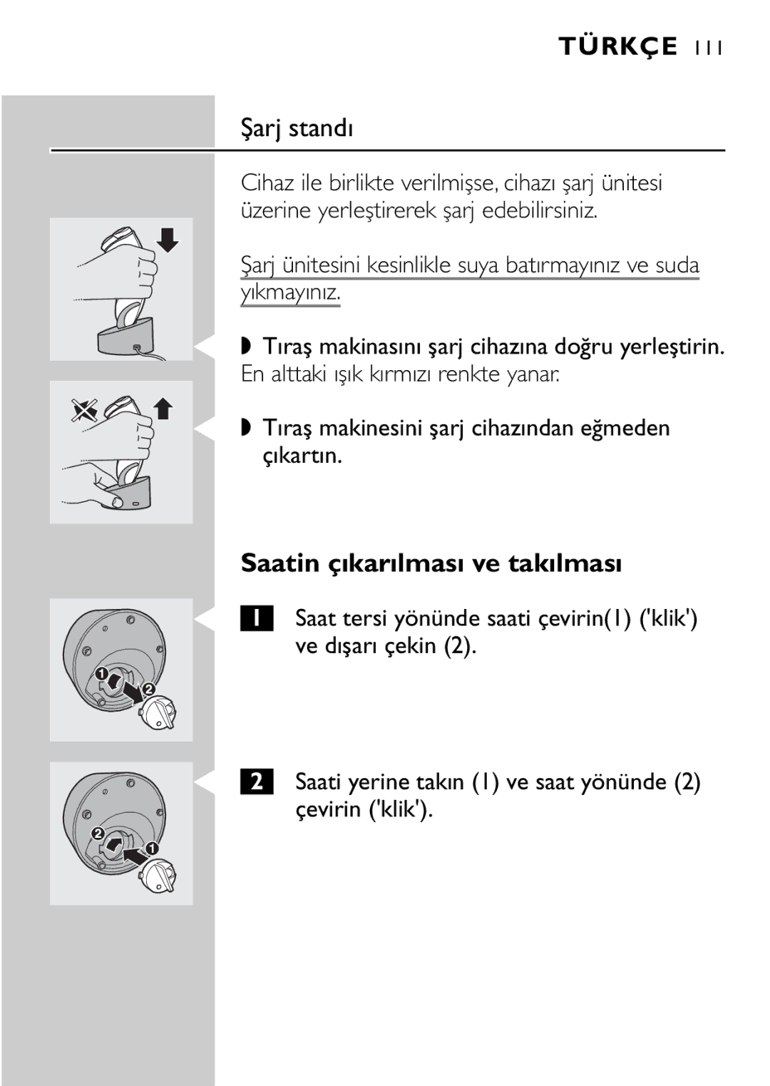 Philips HQ9161 Şarj standı, Saatin çıkarılması ve takılması, Yıkmayınız, Tıraş makinesini şarj cihazından eğmeden çıkartın 