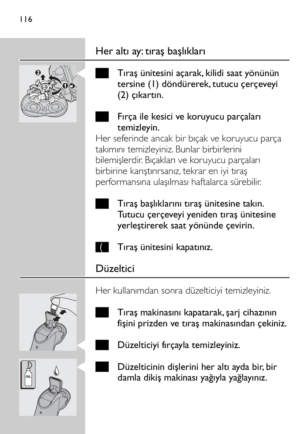 Philips HQ9160, HQ9161 manual Her altı ay tıraş başlıkları, Çıkartın Fırça ile kesici ve koruyucu parçaları temizleyin 