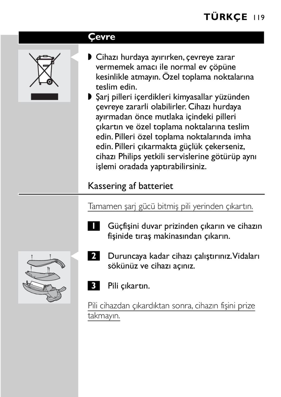 Philips HQ9161, HQ9160 manual Çevre, Kassering af batteriet, Pili çıkartın, Takmayın 