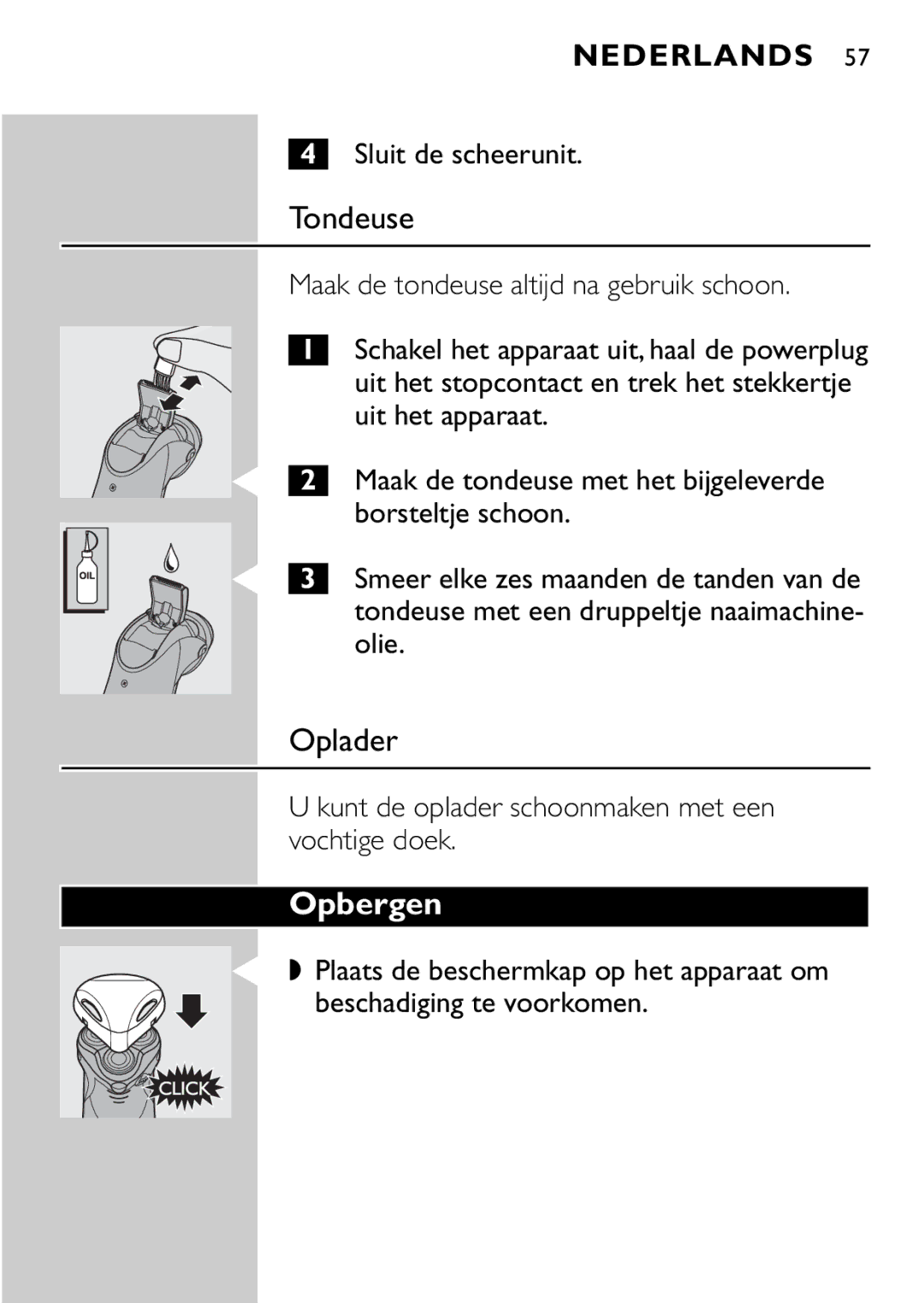 Philips HQ9161, HQ9160 manual Opbergen, Sluit de scheerunit, Kunt de oplader schoonmaken met een vochtige doek 