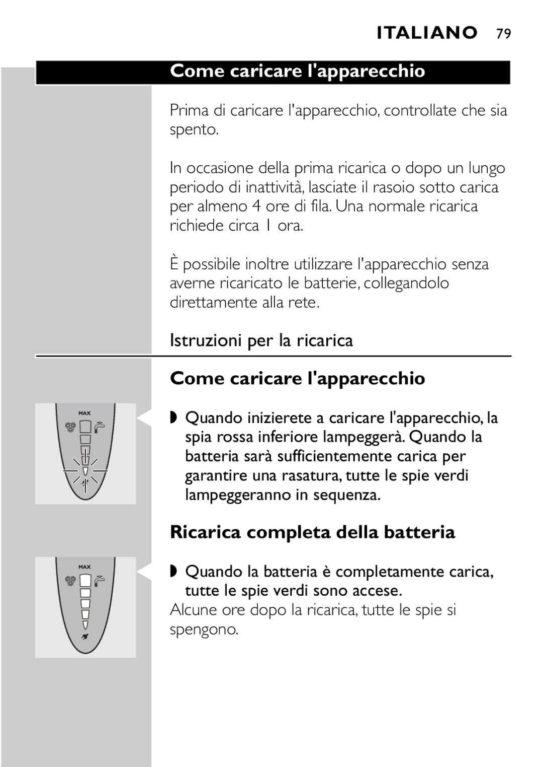 Philips HQ9161, HQ9160 manual Come caricare lapparecchio, Istruzioni per la ricarica, Ricarica completa della batteria 