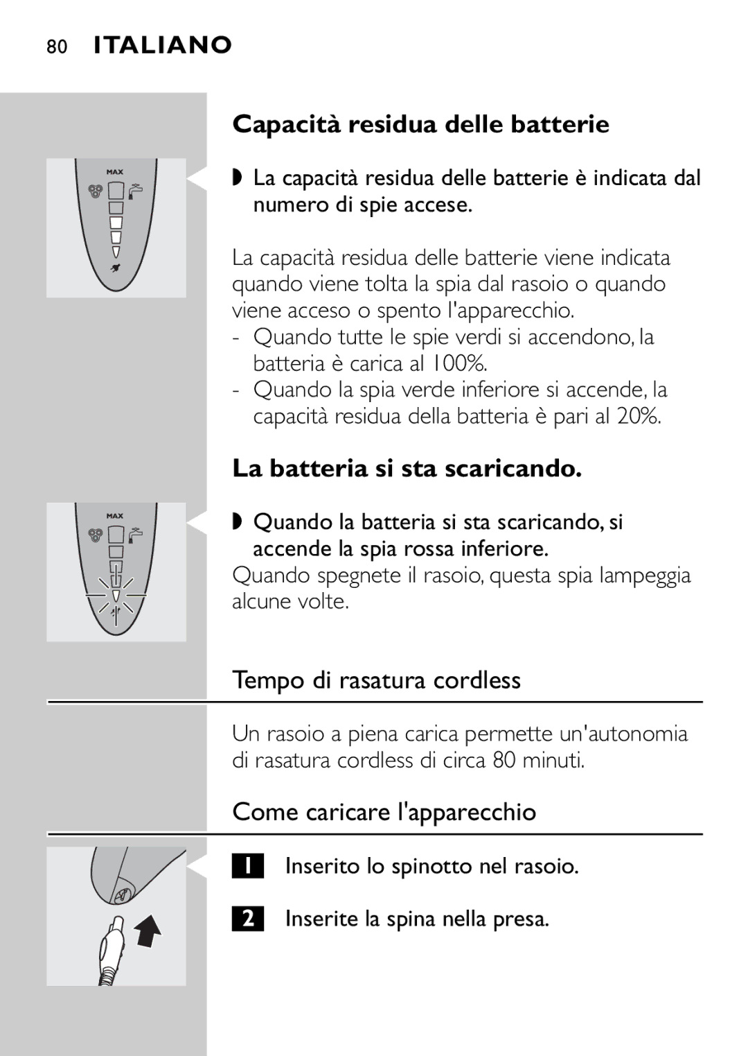 Philips HQ9160, HQ9161 manual Capacità residua delle batterie, La batteria si sta scaricando, Tempo di rasatura cordless 