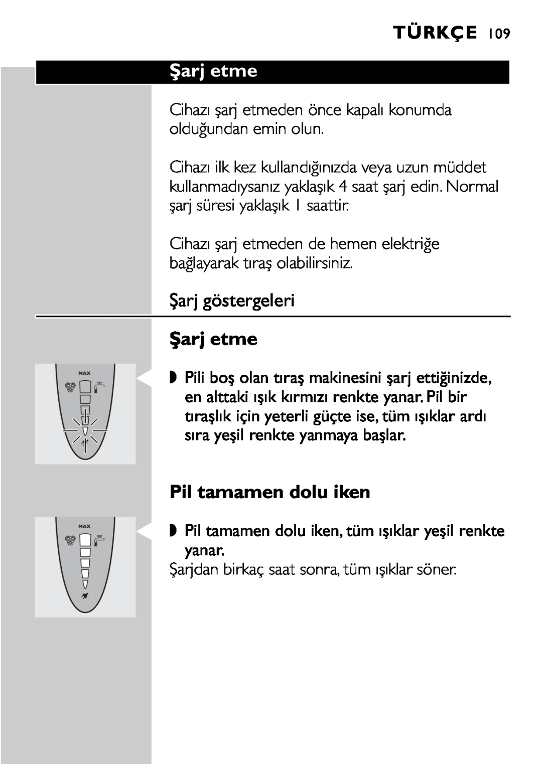 Philips HQ9161, HQ9160 manual Şarj etme, Şarj göstergeleri, Pil tamamen dolu iken, Türkçe 