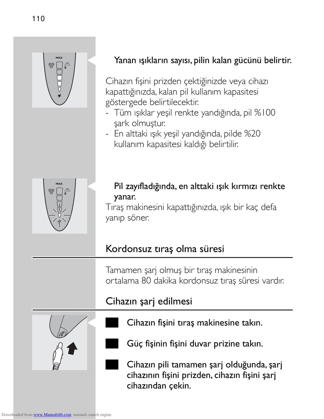 Philips HQ9160 manual Kalan pil kapasitesi, Pil zayıf iken, Kordonsuz tıraş olma süresi, Cihazın şarj edilmesi 