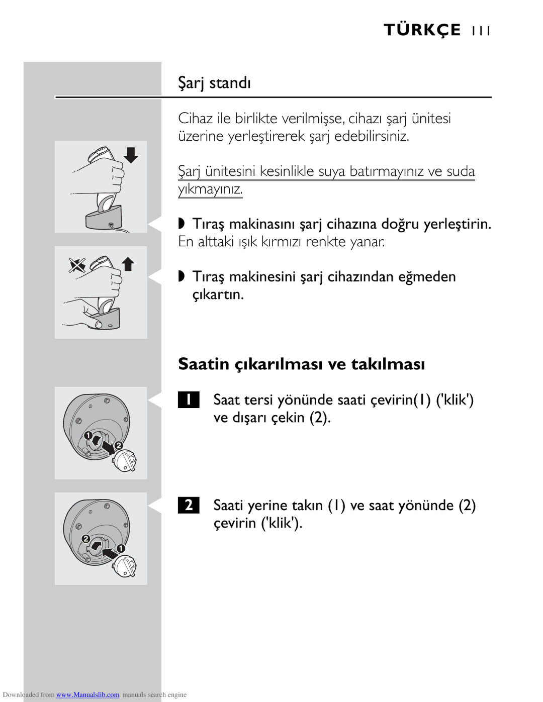 Philips HQ9160 manual Şarj standı, Saatin çıkarılması ve takılması, Tıraş makinesini şarj cihazından eğmeden çıkartın 